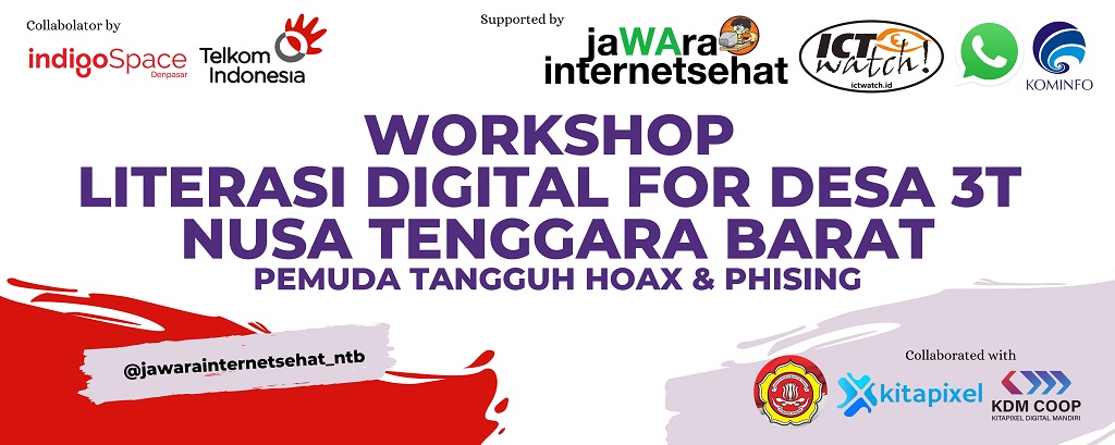 WORKSHOP Literasi digital FOR DESA 3T NUSA TENGGARA BARAT PEMUDA TANGGUH HOAX & PHISING